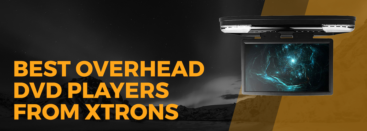 Best Overhead DVD Players from Xtrons