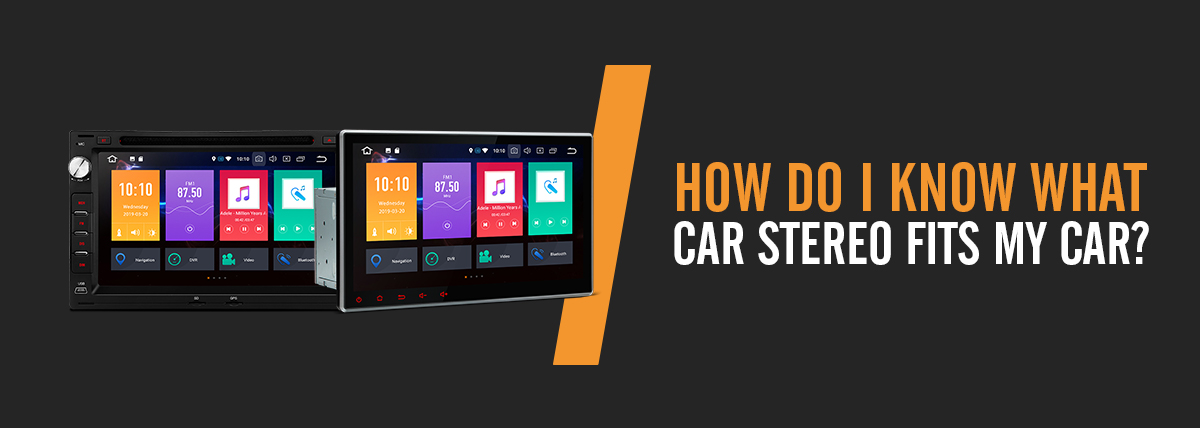 How Do I Know What Car Stereo Fits My Car?